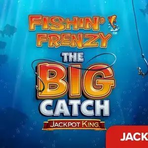 Fishin’ Frenzy The Big Catch Jackpot King